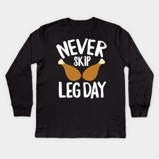 Never Skip Leg Day Thanksgiving Kids Long Sleeve T-Shirt